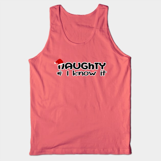 Naughty & I Know It Tank Top by KaylasKreations